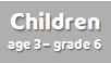 Children age 3 to grade 6