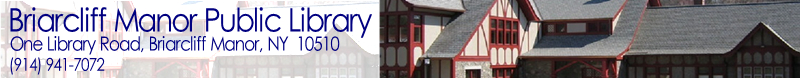 Briarcliff Manor Public Library, One Library Road, Briarcliff Manor, New York, 914-941-7072