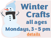 Winter Crafts for all ages, Mondays at 3 - 5 pm, details